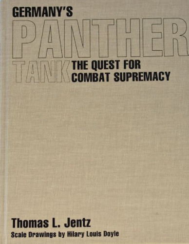 Germanys Panther Tank The Quest For Combat Supremacy Thomas L Jentz
