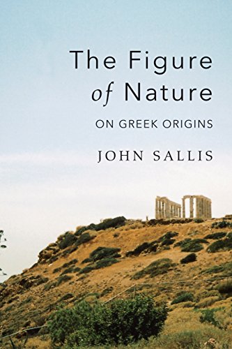 The Figure Of Nature On Greek Origins Reprint John Sallis