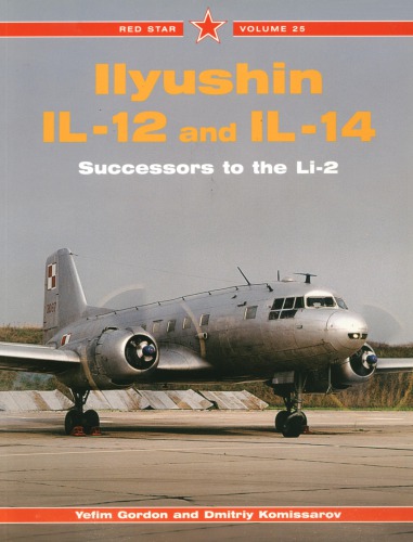 Ilyushin Il12 And Il14 Successors To The Li2 Yefim Gordon