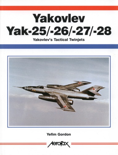 Yakovlev Yak25262728 Yakovlevs Tactical Twinjets Yefim Gordon