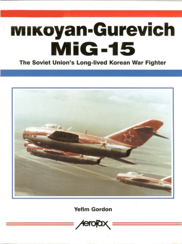 Mikoyangurevich Mig15 The Soviet Unions Longlived Korean War Fighter Aerofax Yefim Gordon