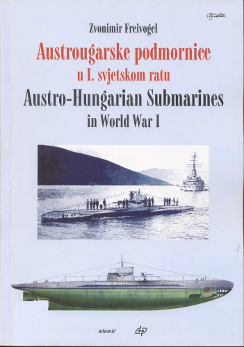 Austrohungarian Submarines In World War I Zvonimir Freivogel