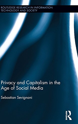 Privacy And Capitalism In The Age Of Social Media 1st Edition Sebastian Sevignani