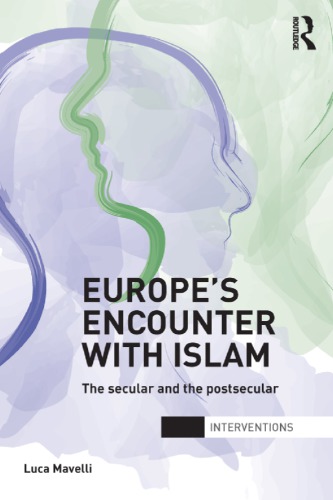 Europes Encounter With Islam The Secular And The Postsecular 1st Edition Luca Mavelli