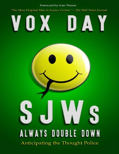 Sjws Always Double Down Anticipating The Thought Police Vox Day