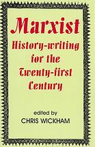 Marxist Historywriting For The Twentyfirst Century Wickham