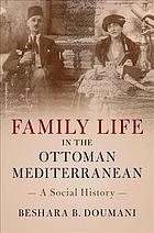 Family Life In The Ottoman Empire A Social History Beshara B Doumani