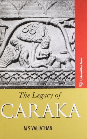 The Legacy Of Caraka M S Valiathan