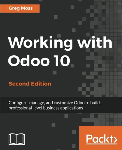 Working With Odoo 10 2nd Greg Moss