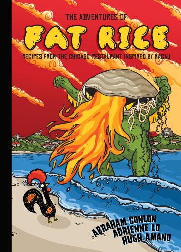 The Adventures Of Fat Rice Recipes From The Chicago Restaurant Inspired By Macau Abraham Conlon
