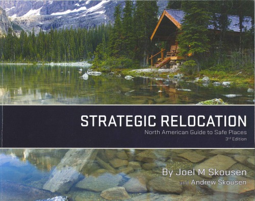 Strategic Relocation North American Guide To Safe Places 3rd Joel M Andrew L Skousen