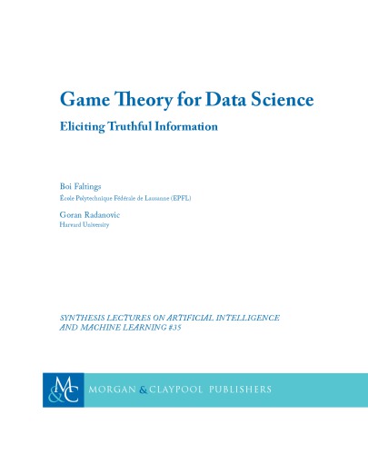 Game Theory For Data Science Eliciting Truthful Information Boi Faltings