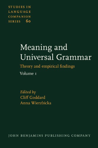 Meaning And Universal Grammar Theory And Empirical Findings Volume 1 Cliff Goddard