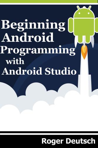 Beginning Android Progrmaming With Android Studio Roger Deutsch