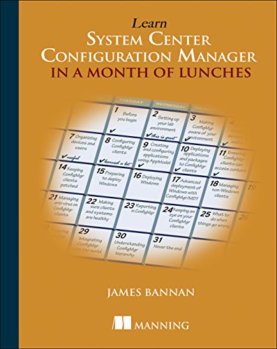 Learn System Center Configuration Manager In A Month Of Lunches 1st Edition James Bannan