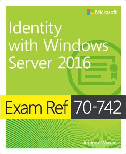 Exam Ref 70742 Identity With Windows Server 2016 Warren Andrew
