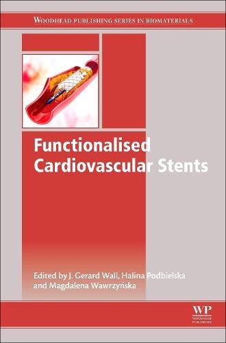 Functionalised Cardiovascular Stents 1st Edition Gerard Wall