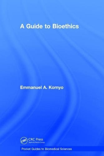 A Guide To Bioethics 1st Edition Emmanuel A Kornyo