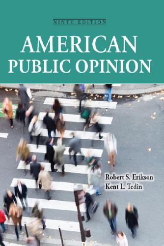 American Public Opinion Its Origins Content And Impact Robert S Erikson Kent L Tedin