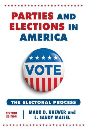 Parties And Elections In America The Electoral Process Mark D Brewer