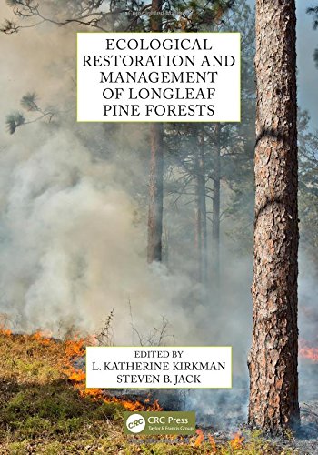 Ecological Restoration And Management Of Longleaf Pine Forests 1st Edition L Katherine Kirkman