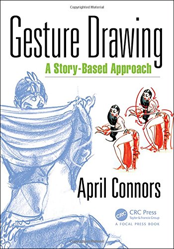 Gesture Drawing A Storybased Approach 1st Edition April Connors