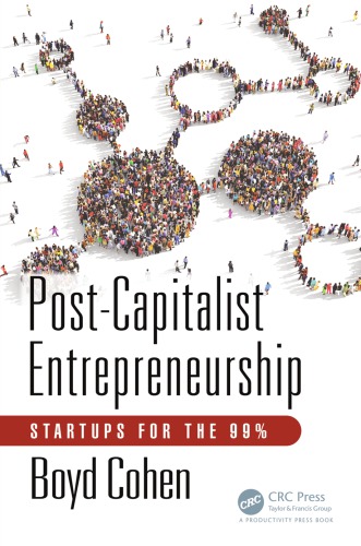 Postcapitalist Entrepreneurship Startups For The 99 1st Edition Boyd Cohen