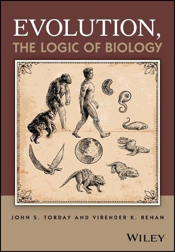 Evolution The Logic Of Biology 1st Edition John S Torday Virender K Rehan