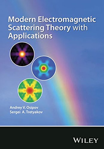 Modern Electromagnetic Scattering Theory With Applications 1st Edition Andrey V Osipov