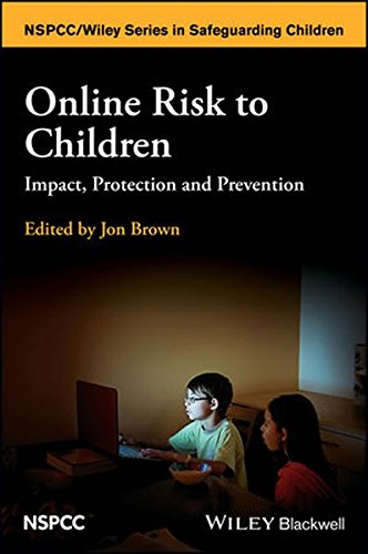 Online Risk To Children Impact Protection And Prevention Jon Brown