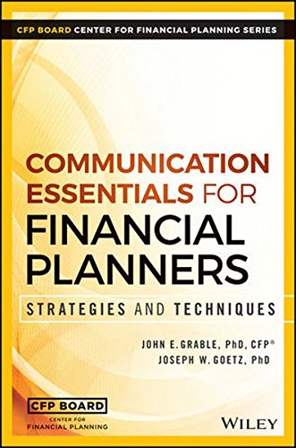 Communication Essentials For Financial Planners Strategies And Techniques 1st Edition John E Grable