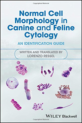 Normal Cell Morphology In Canine And Feline Cytology An Identification Guide 1st Edition Lorenzo Ressel