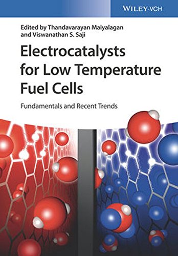 Electrocatalysts For Low Temperature Fuel Cells Fundamentals And Recent Trends 1st Edition Thandavarayan Maiyalagan