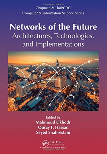 Networks Of The Future Architectures Technologies And Implementations 1st Edition Mahmoud Elkhodr