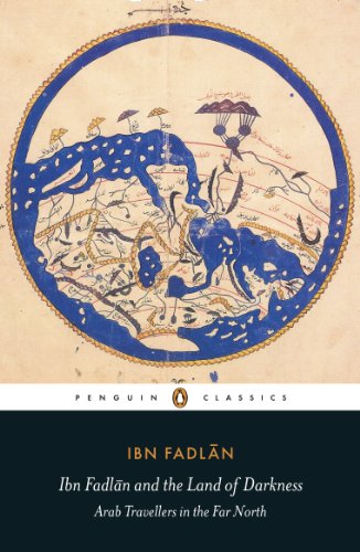 Ibn Fadlan And The Land Of Darkness Arab Travellers In The Far North 1st Edition Ibn Fadlan