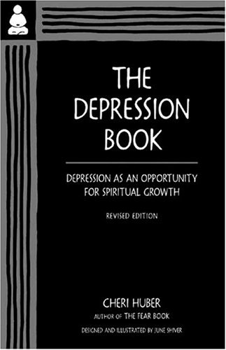 The Depression Book Depression As An Opportunity For Spiritual Growth Revised Edition Cheri Huber