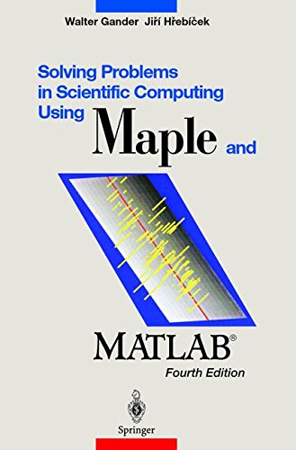Solving Problems In Scientific Computing Using Maple And Matlab 4th Walter Gander