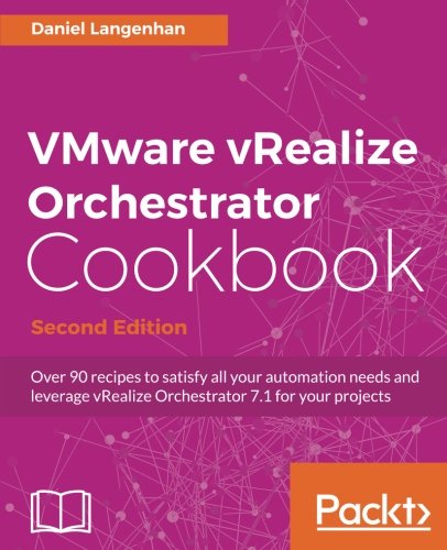 Vmware Vrealize Orchestrator Cookbook 2nd Daniel Langenhan