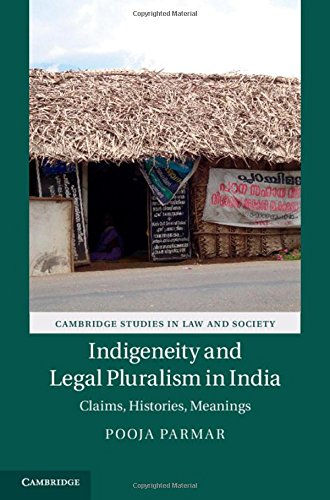 Indigeneity And Legal Pluralism In India Claims Histories Meanings Pooja Parmar