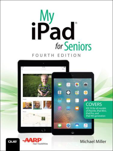 My Ipad For Seniors 4th Edition Miller Michael R