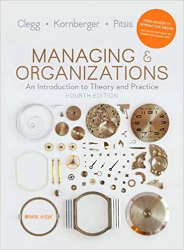 Managing And Organizations An Introduction To Theory And Practice 4th Stewart R Clegg