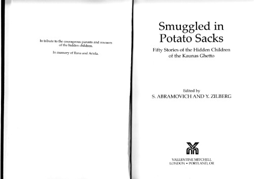 Smuggled In Potato Sacks Fifty Stories Of The Hidden Children Of The Kaunas Ghetto Yakov Zilberg