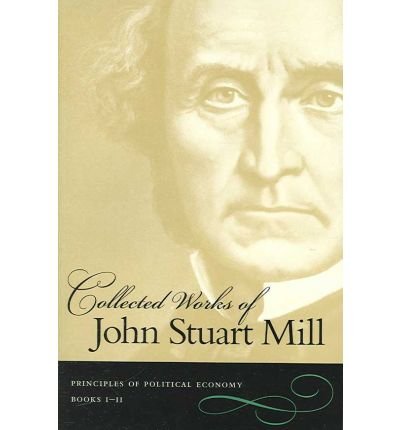 The Principles Of Political Economy With Some Of Their Applications To Social Philosophy Books Iii John Stuart Mill