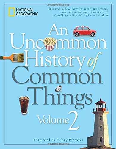 An Uncommon History Of Common Things 1st Coll
