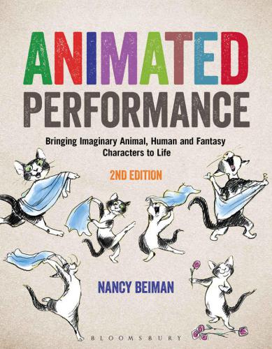 Animated Performance Bringing Imaginary Animal Human And Fantasy Characters To Life Required Reading Range 1st Edition Beiman