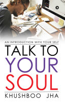 Talk To Your Soul An Introduction With Your Self Khushboo Jha