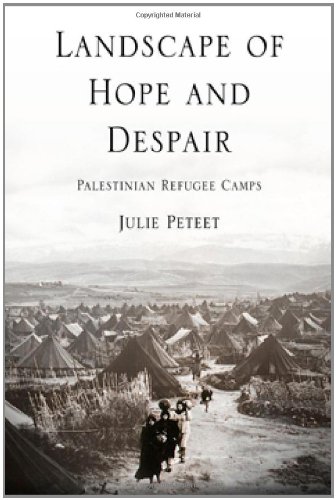 Landscape Of Hope And Despair Palestinian Refugee Camps Julie Peteet
