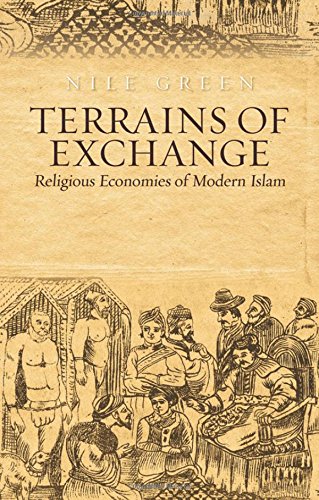Terrains Of Exchange Religious Economies Of Global Islam 1st Edition Nile Green