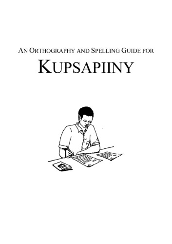 An Orthography And Spelling Guide For Kupsapiiny 2nd Coll