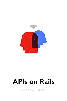 Apis On Rails 1st Edition Abraham Kuri Author